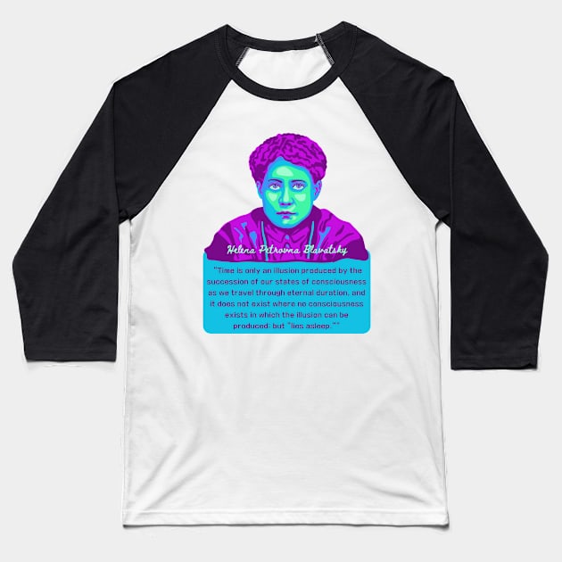 H. P. Blavatsky Portrait and Quote Baseball T-Shirt by Slightly Unhinged